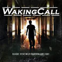 WakingCall : Caught in Between Darkness and Light